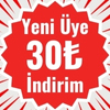 Üye Ol İlk Siparişte 30 TL Hediye